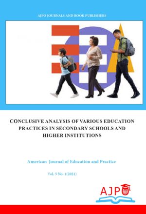 Conclusive Analysis of Various Education Practices in Secondary Schools and Higher Institutions